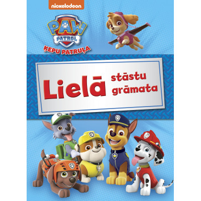 Paw Patrol. Ķepu patruļa. Lielā stāstu grāmata