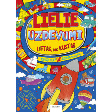 Lielie uzdevumi. Lietas, kas kustas. Vairāk nekā 90 rūcošu darbiņu