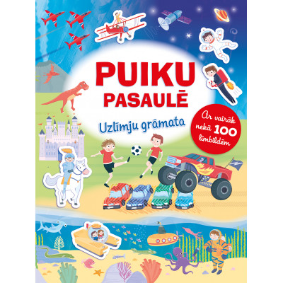 Puiku pasaulē. Uzlīmju grāmata. Ar vairāk nekā 100 līmbildēm