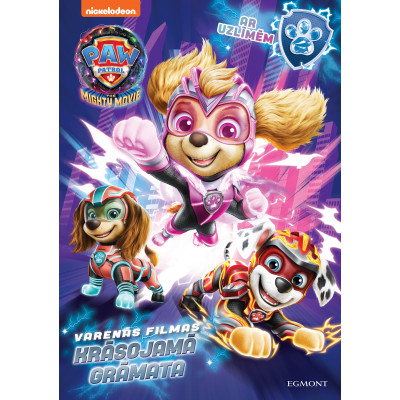 Paw Patrol The Mighty Movie. Varenās filmas krāsojamā grāmata. Ar uzlīmēm