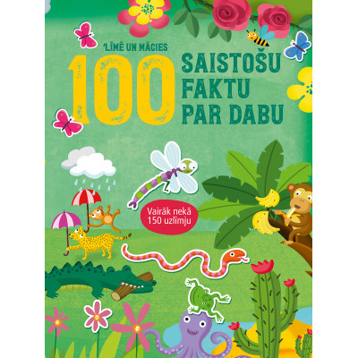 100 interesantu faktu par dabu. Līmē un mācies. Vairāk nekā 150 uzlīmju