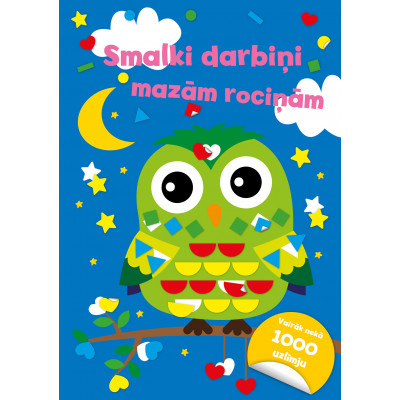 Smalki darbiņi mazām rociņām ZILA. Vairāk nekā 1000 uzlīmju Smalki darbiņi mazām rociņām ZILA. Vairāk nekā 1000 uzlīmju