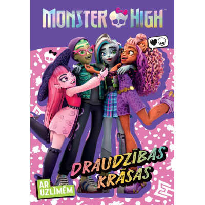 Monster High. Draudzības krāsas. Ar uzlīmēm Monster High. Draudzības krāsas. Ar uzlīmēm